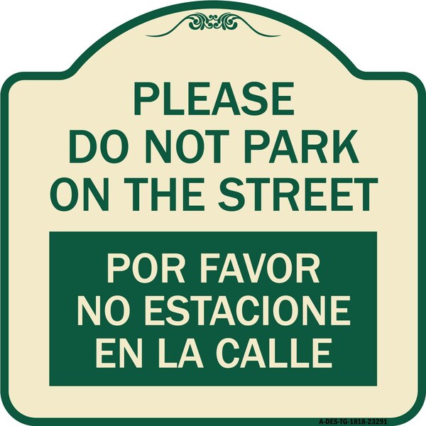 Please Do Not Park on Street Por Favor No Estacione En La Calle Alum Sign, 18" x 18", TG-1818-23291